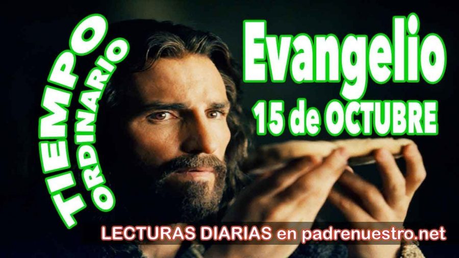 ᐅ Evangelio del día 15 de octubre con el Padre Guillermo Serra