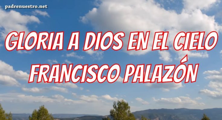 Gloria A Dios En El Cielo Y En La Tierra Paz A Los Hombres Que Ama El Señor