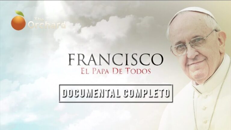 Documental Del Papa Francisco - Padrenuestro.net