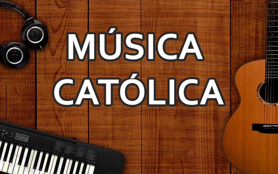 ᐅ CANCIONERO | Música Católica 