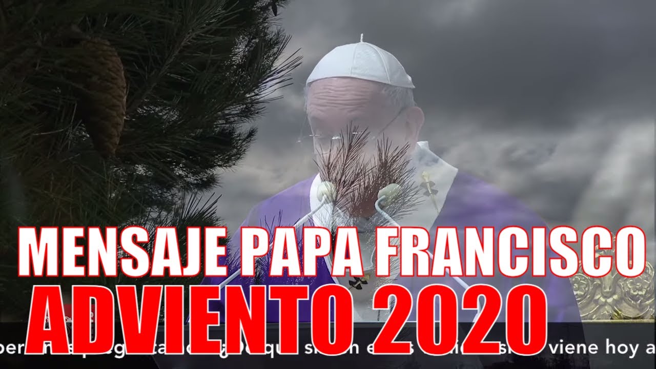 ᐅ Mensaje del Papa Francisco Adviento 2020