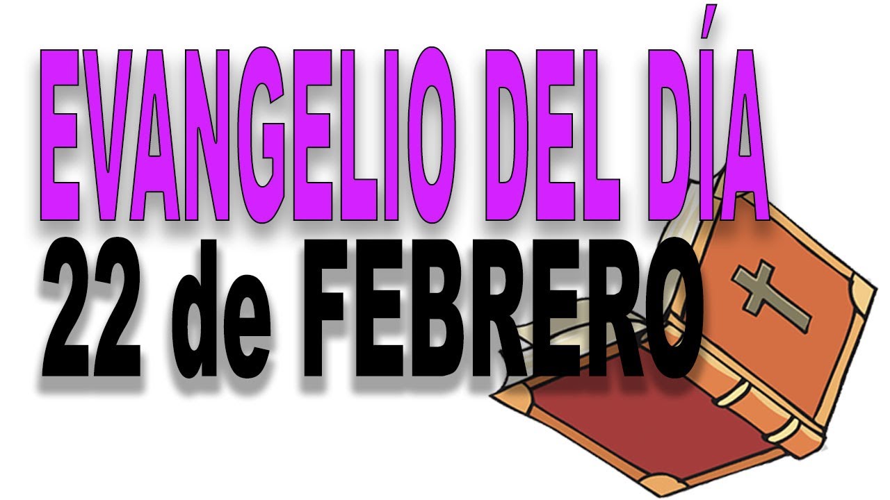 ᐅ EVANGELIO del DÍA 22 de febrero