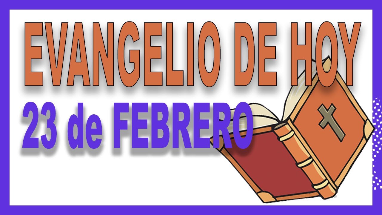 ᐅ EVANGELIO del DÍA 23 de febrero