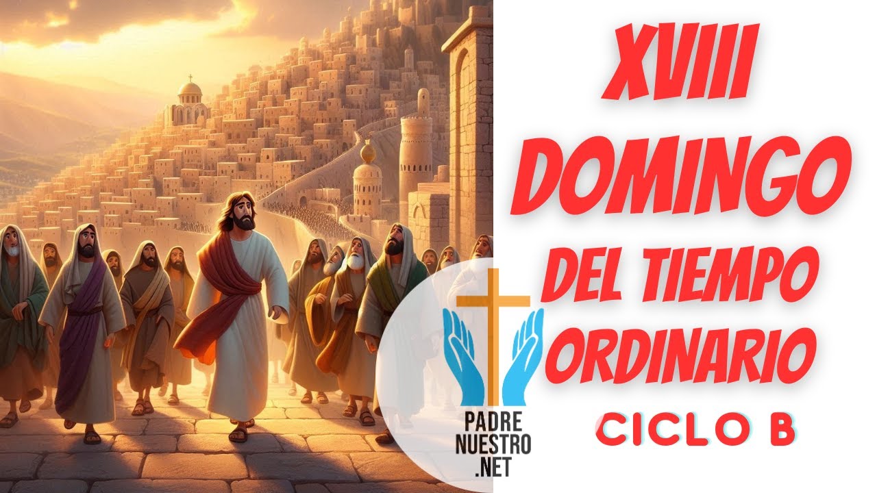 XVIII Domingo del Tiempo ordinario - Ciclo B