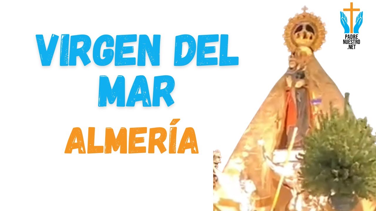 VIRGEN DEL MAR, patrona de Almería