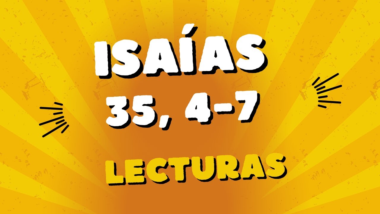 Libro del profeta Isaías 35,4-7a