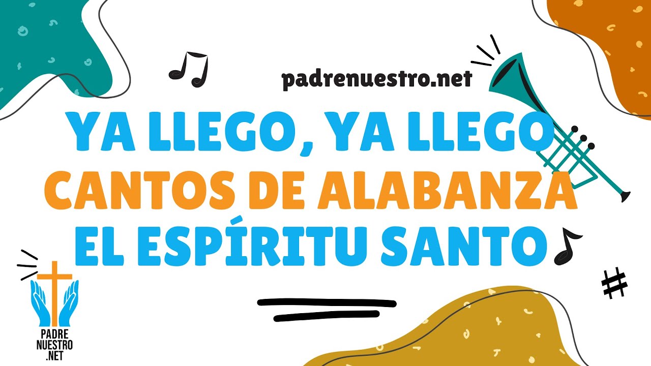 Ya llego, ya llego el Espíritu Santo | Canto de Alabanza