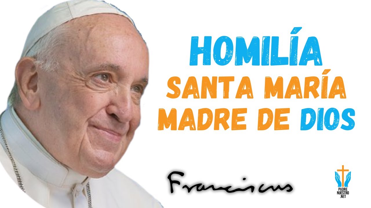 HOMILÍA de la Solemnidad de Santa María Madre de Dios