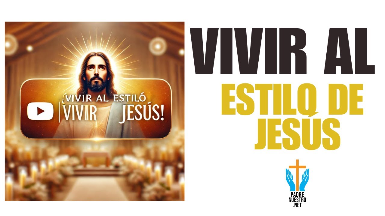 VIVIR AL ESTILO DE JESÚS