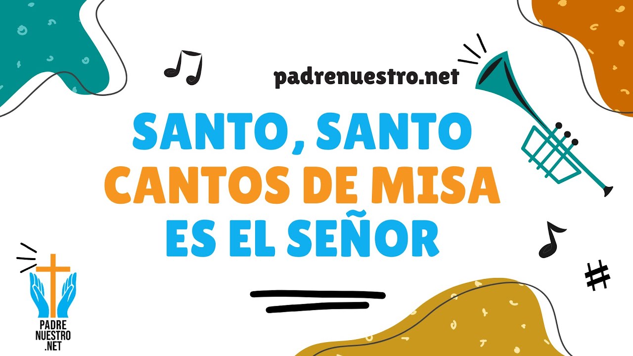 SANTO SANTO SANTO es el SEÑOR - Canciones de Misa